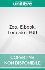 Zoo. E-book. Formato EPUB ebook