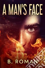 A Man&apos;s Face. E-book. Formato EPUB ebook