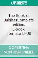 The Book of JubileesComplete edition. E-book. Formato EPUB ebook