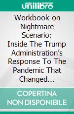 Workbook on Nightmare Scenario: Inside The Trump Administration’s Response To The Pandemic That Changed History by Yasmeen Abutaleb &amp; Damian Paletta - Discussions Made Easy. E-book. Formato EPUB ebook