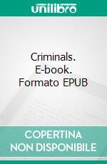 Criminals. E-book. Formato EPUB