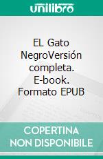 EL Gato NegroVersión completa. E-book. Formato EPUB ebook di Poe Edgar Allan