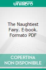 The Naughtiest Fairy. E-book. Formato PDF ebook