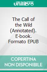 The Call of the Wild (Annotated). E-book. Formato EPUB ebook