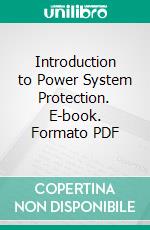 Introduction to Power System Protection. E-book. Formato PDF ebook