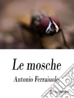 Le mosche. E-book. Formato EPUB ebook