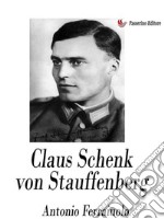 Claus Schenk von Stauffenberg. E-book. Formato EPUB ebook