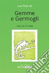 Gemme e Germogli. E-book. Formato EPUB ebook di Luca Tosches