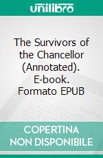 The Survivors of the Chancellor (Annotated). E-book. Formato EPUB ebook di Verne Jules