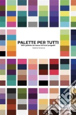 Palette per tuttipiù di 100 palette da usare nei tuoi progetti. E-book. Formato EPUB ebook