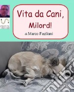 Vita da Cani, Milord!. E-book. Formato EPUB ebook