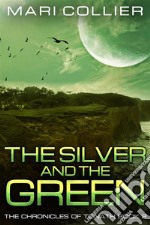 The Silver and the Green. E-book. Formato EPUB ebook