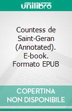 Countess de Saint-Geran (Annotated). E-book. Formato EPUB ebook di Dumas Alexandre