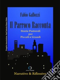 Il parroco racconta. E-book. Formato EPUB ebook di Fabio Gallozzi