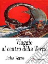 Viaggio al centro della Terra. E-book. Formato EPUB ebook