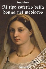 Il tipo estetico della donna nel medioevo. E-book. Formato EPUB