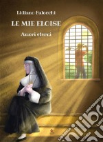 Le mie EloiseAmori eterni. E-book. Formato EPUB ebook