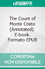 The Count of Monte Cristo (Annotated). E-book. Formato EPUB ebook