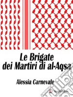 Le Brigate dei Martiri di al-Aqsa. E-book. Formato EPUB ebook