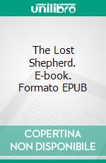 The Lost Shepherd. E-book. Formato EPUB ebook