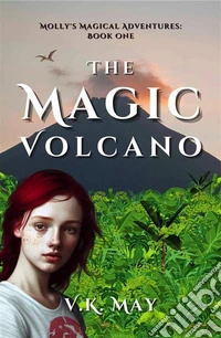 The Magic VolcanoMolly's Magical Adventures. E-book. Formato EPUB ebook