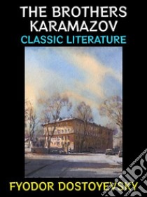 The Brothers KaramazovClassic Literature. E-book. Formato PDF ebook di Fyodor Dostoyevsky