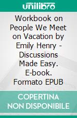 Workbook on People We Meet on Vacation by Emily Henry - Discussions Made Easy. E-book. Formato EPUB ebook