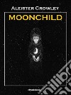 Moonchild (Annotated). E-book. Formato EPUB ebook
