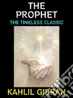 The ProphetThe Timeless Classic. E-book. Formato PDF ebook