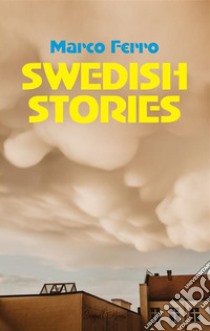 Swedish Stories. E-book. Formato EPUB ebook di Marco Ferro