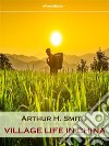 Village Life in China (Annotated). E-book. Formato EPUB ebook