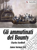 Gli ammutinati del Bounty. E-book. Formato EPUB ebook