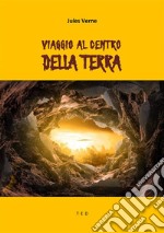 Viaggio al centro della Terra. E-book. Formato EPUB ebook