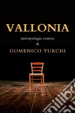 Valloniaantropologia comica di Domenico Turchi. E-book. Formato PDF