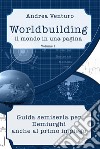 WorldbuildingIl mondo in una pagina - Volume I. E-book. Formato EPUB ebook di Andrea Venturo