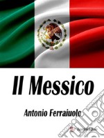 Il Messico. E-book. Formato EPUB ebook