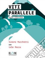 Viti paralleleVigne d&apos;Oltrepo. E-book. Formato EPUB