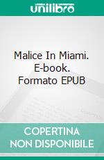 Malice In Miami. E-book. Formato EPUB ebook