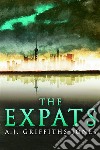 The Expats. E-book. Formato EPUB ebook di A.J. Griffiths-Jones