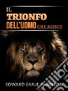 Il Trionfo dell’Uomo che Agisce (Tradotto). E-book. Formato EPUB ebook