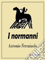 I normanni. E-book. Formato EPUB ebook