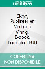 Skryf, Publiseer en Verkoop Vinnig. E-book. Formato EPUB ebook