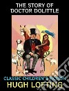 The Story of Doctor DolittleClassic Children&apos;s Fiction. E-book. Formato PDF ebook