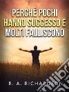 Perché pochi hanno successo e molti falliscono (Tradotto). E-book. Formato EPUB ebook di R. A. Richardson