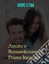 Amore e Romanticismo: Primo Incontro. E-book. Formato EPUB ebook