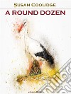 A Round Dozen (Annotated). E-book. Formato EPUB ebook