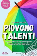 Piovono Talentiil manuale pratico sulla selezione del personale, l&apos;employer branding e la gestione HR per diventare un guru delle risorse umane. E-book. Formato EPUB ebook