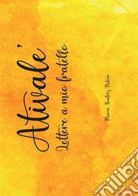 AtivalèLettere a mio fratello. E-book. Formato EPUB ebook