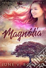 Magnólia. E-book. Formato EPUB ebook