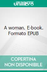 A woman. E-book. Formato EPUB ebook